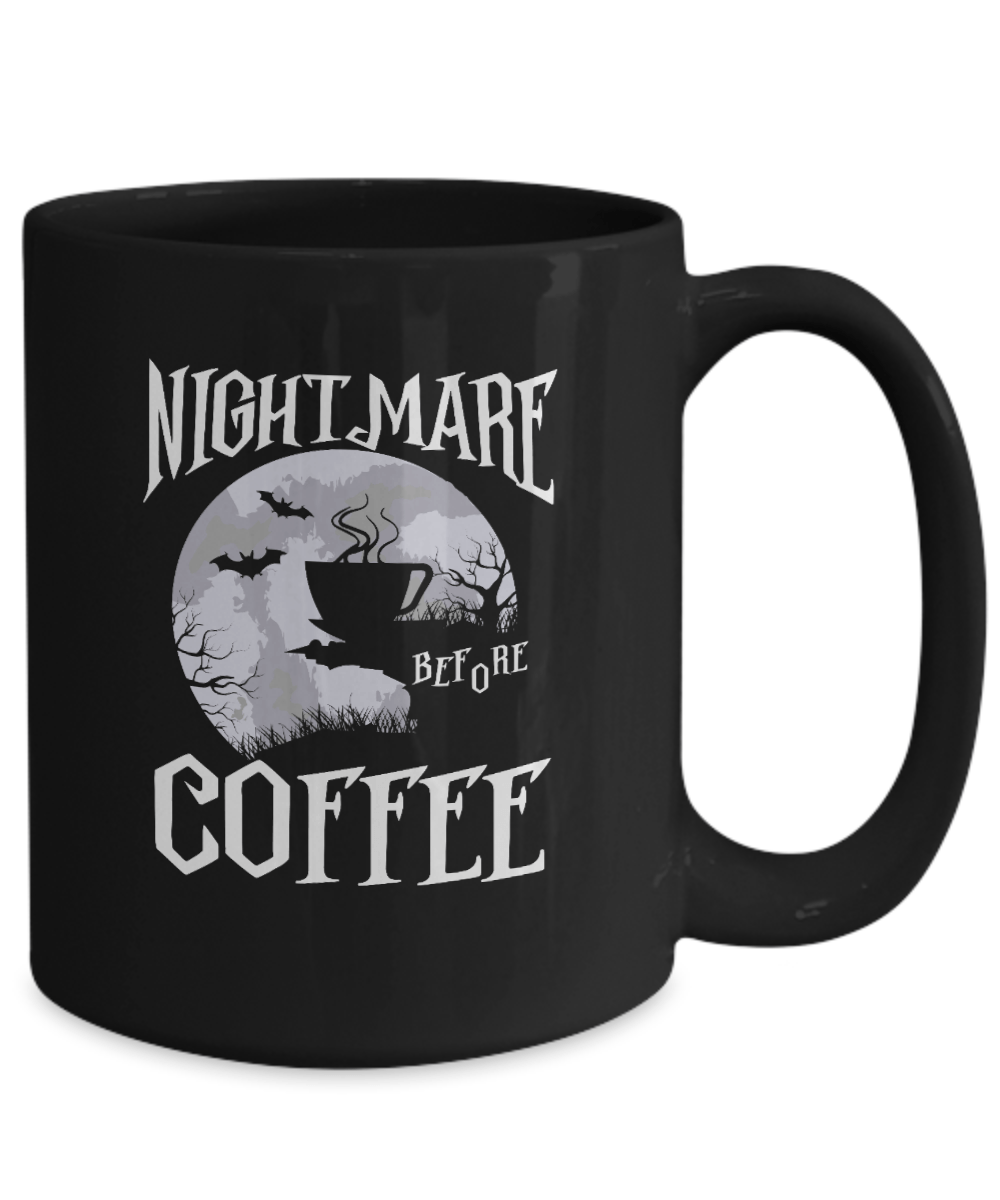 Night Mare Before Coffee Black Mug - We Love Your Gift