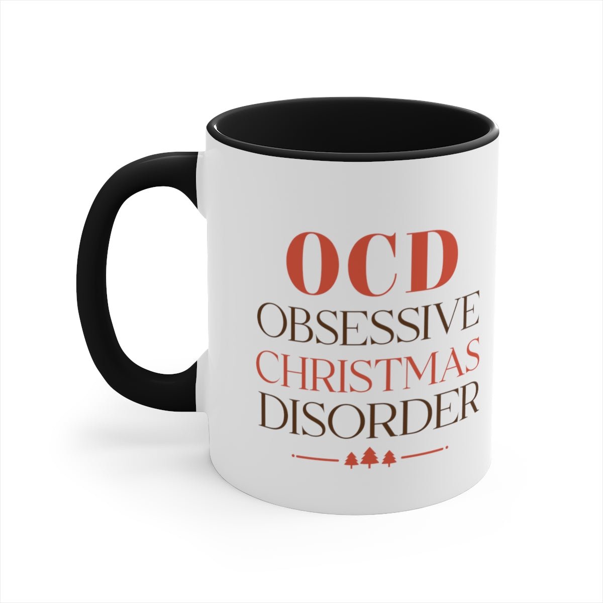 OCD Obsessive Christmas Disorder - Color Handled Funny Mug - We Love Your Gift
