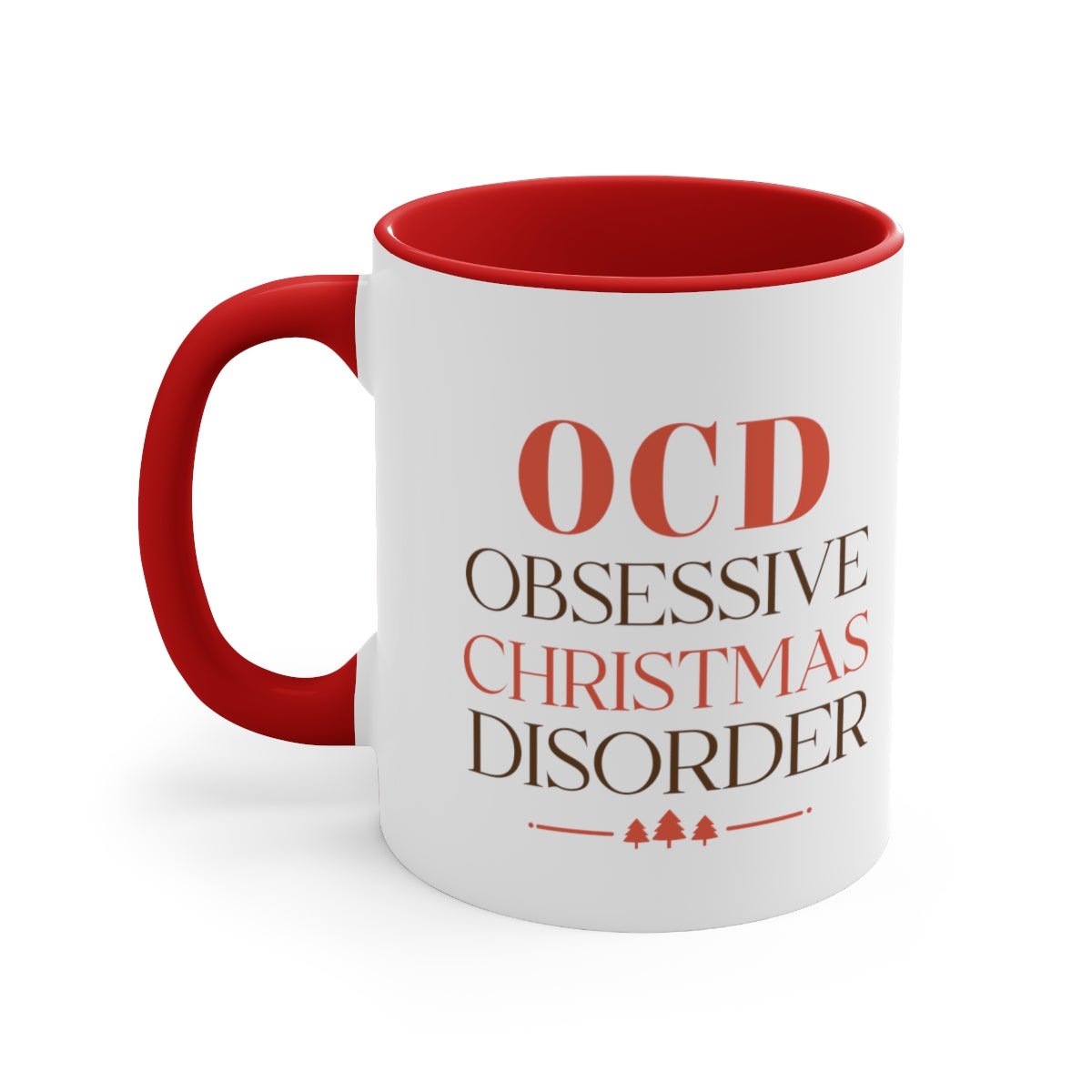 OCD Obsessive Christmas Disorder - Color Handled Funny Mug - We Love Your Gift