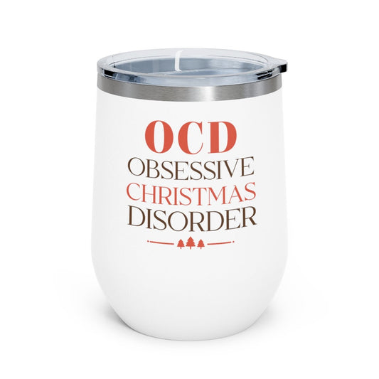 OCD Obsessive Christmas Disorder - Holiday 12oz Insulated Wine Tumbler - We Love Your Gift