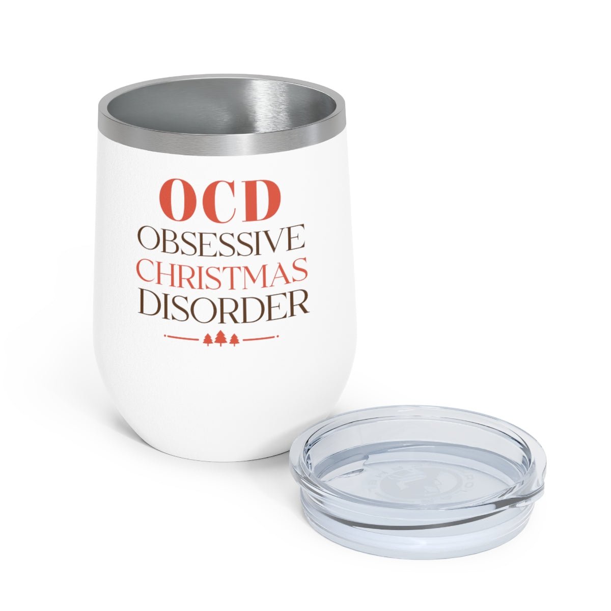 OCD Obsessive Christmas Disorder - Holiday 12oz Insulated Wine Tumbler - We Love Your Gift