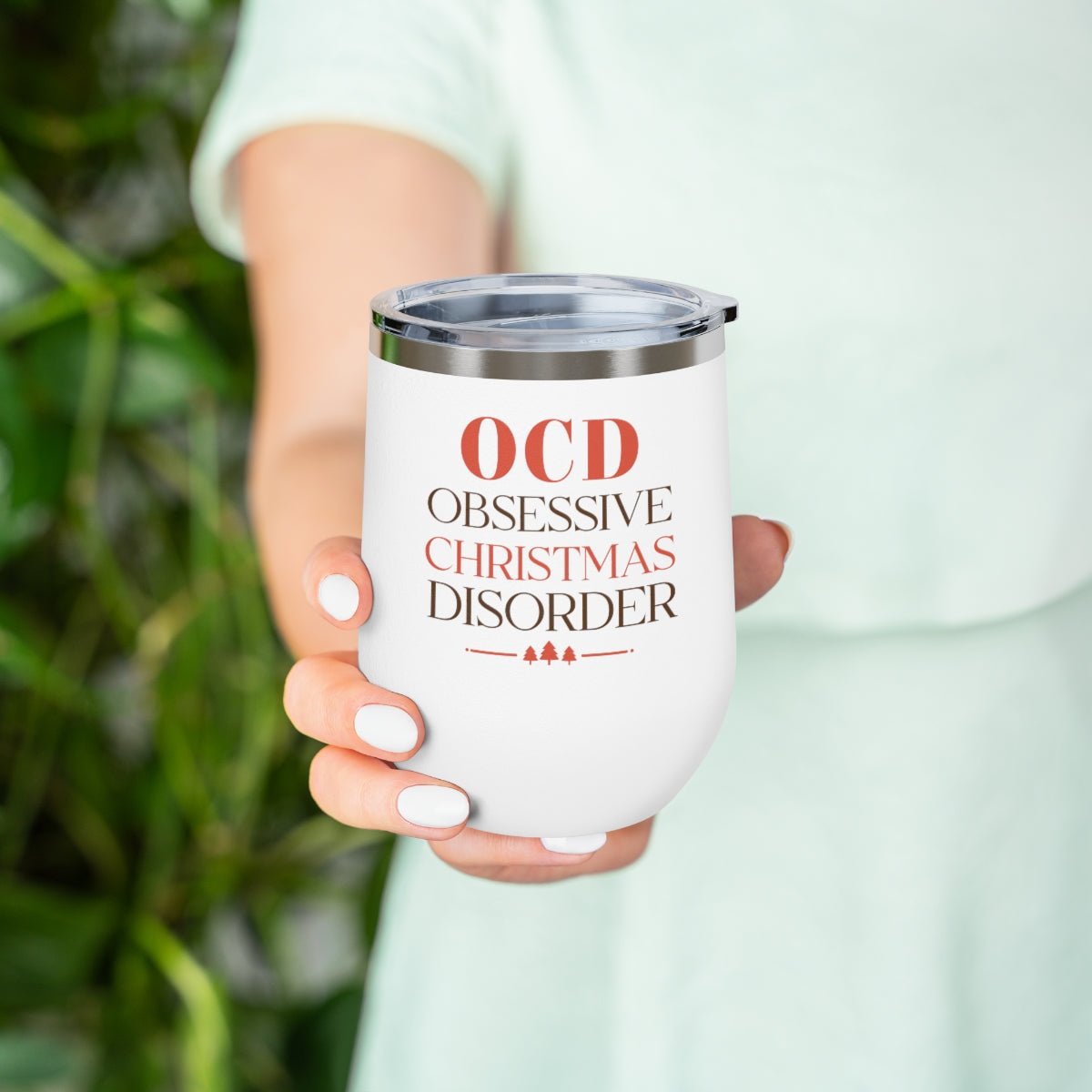 OCD Obsessive Christmas Disorder - Holiday 12oz Insulated Wine Tumbler - We Love Your Gift