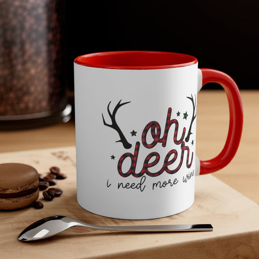 Oh Deer I Need More Wine - Color Handled Funny Mug - We Love Your Gift