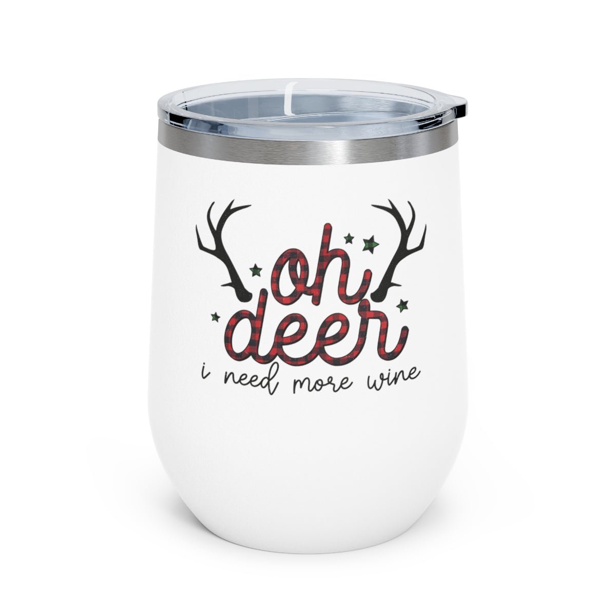 Oh Deer I Need More Wine - Holiday 12oz Insulated Wine Tumbler - We Love Your Gift