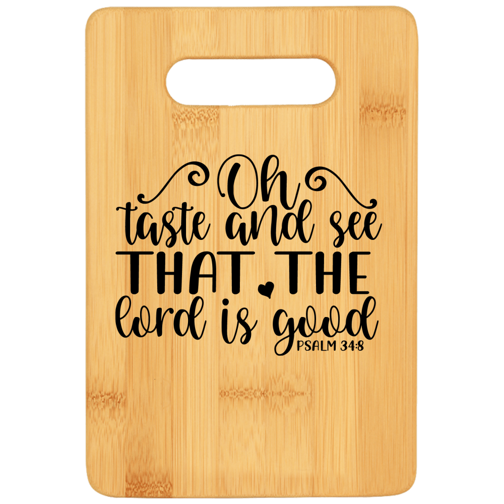 Oh Taste and See That the Lord is Good Psalm 34:8 Cutting Board - We Love Your Gift