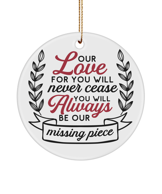 Our Love For You Will Never Cease Christmas Memorial Ornament - We Love Your Gift
