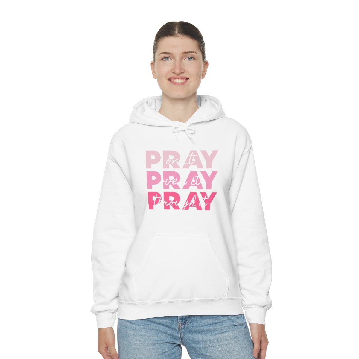 PRAY PRAY PRAY. Pray On It Pray Over It Pray Through It Hoodie - We Love Your Gift