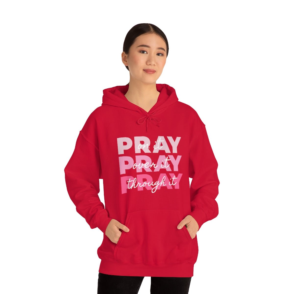 PRAY PRAY PRAY. Pray On It Pray Over It Pray Through It Hoodie - We Love Your Gift