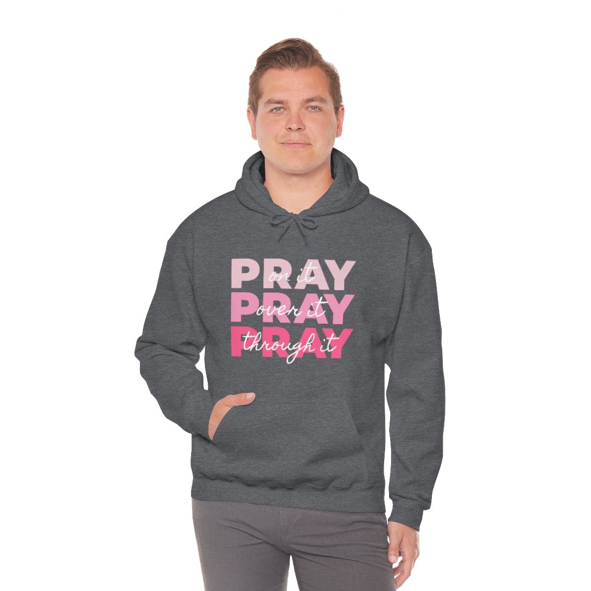 PRAY PRAY PRAY. Pray On It Pray Over It Pray Through It Hoodie - We Love Your Gift