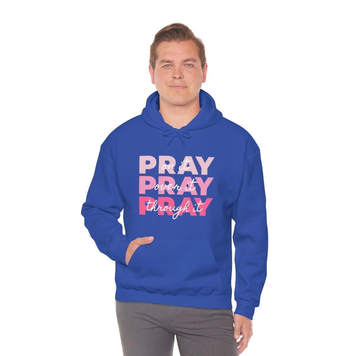 PRAY PRAY PRAY. Pray On It Pray Over It Pray Through It Hoodie - We Love Your Gift