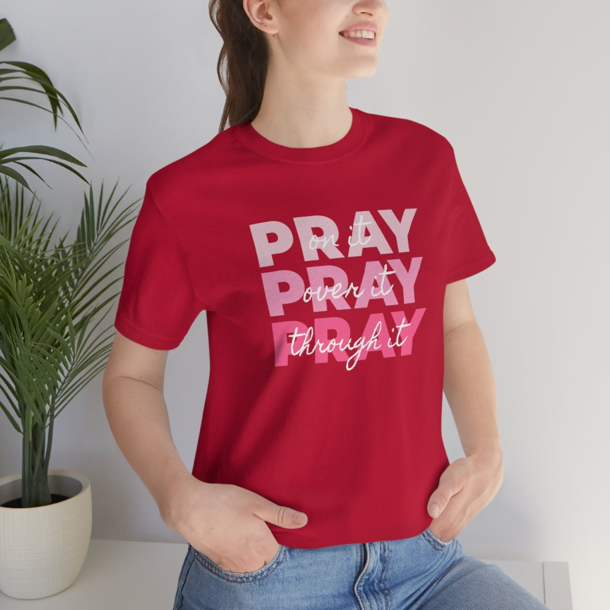 PRAY PRAY PRAY. Pray On It Pray Over It Pray Through It Tshirt - We Love Your Gift