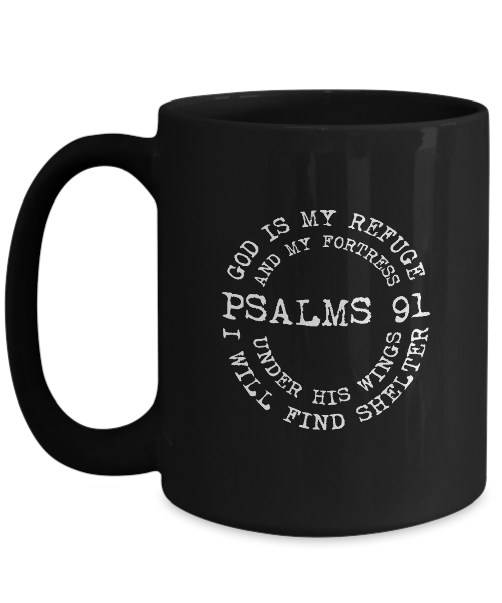 Psalms 91 God is My Refuge and My Fortress Under His Wings I Will Find Shelter Mug - We Love Your Gift