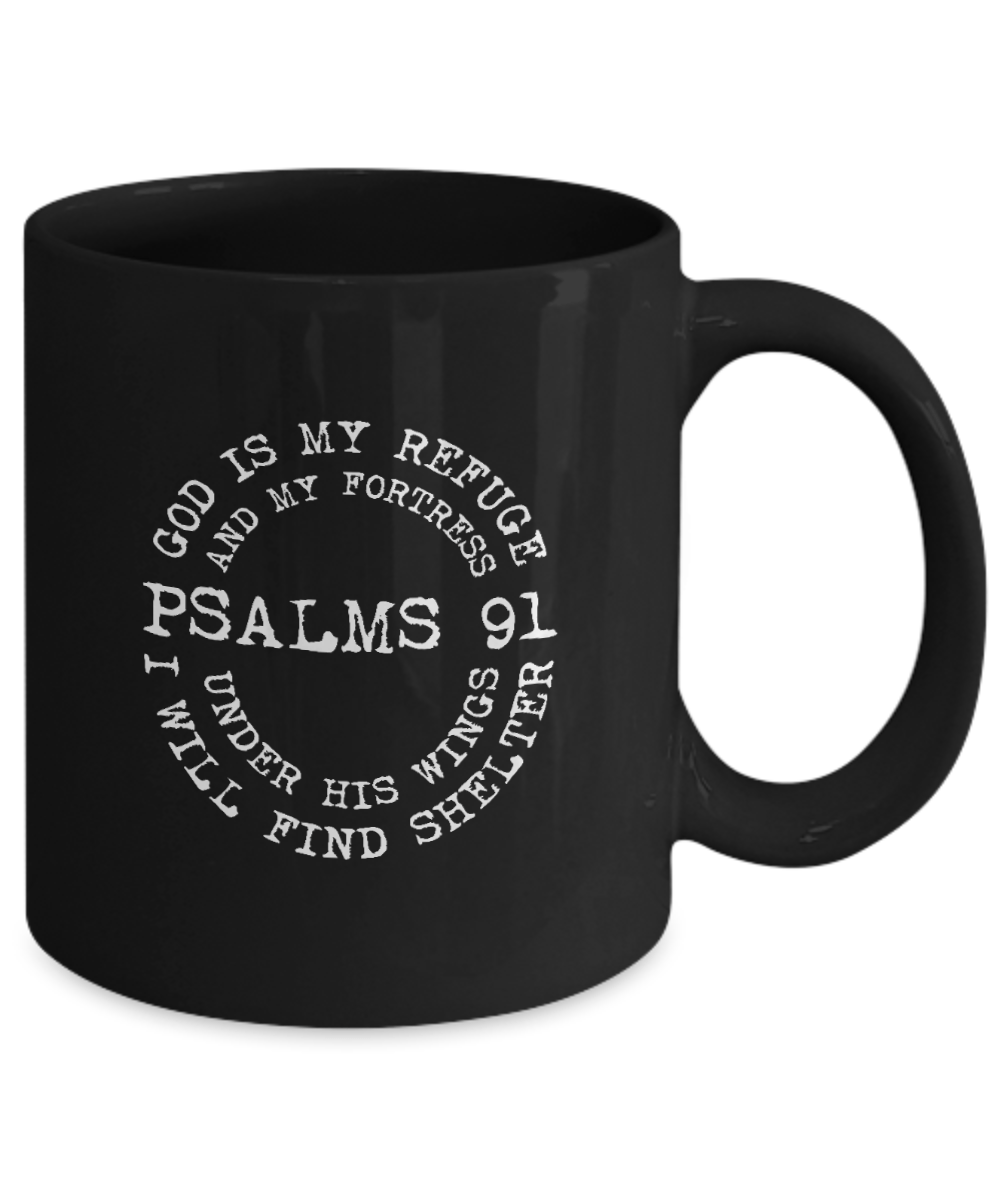 Psalms 91 God is My Refuge and My Fortress Under His Wings I Will Find Shelter Mug - We Love Your Gift