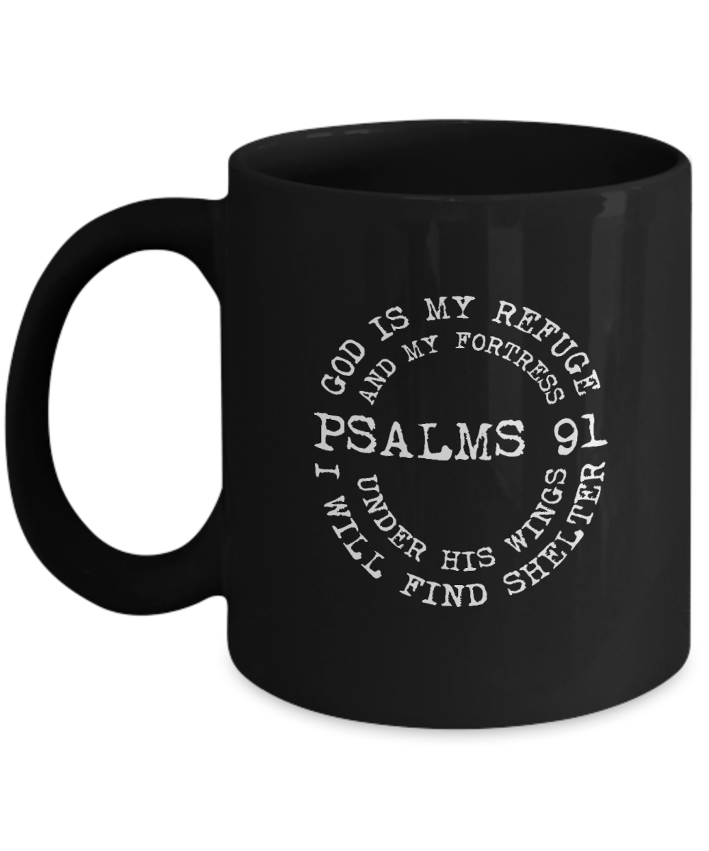 Psalms 91 God is My Refuge and My Fortress Under His Wings I Will Find Shelter Mug - We Love Your Gift