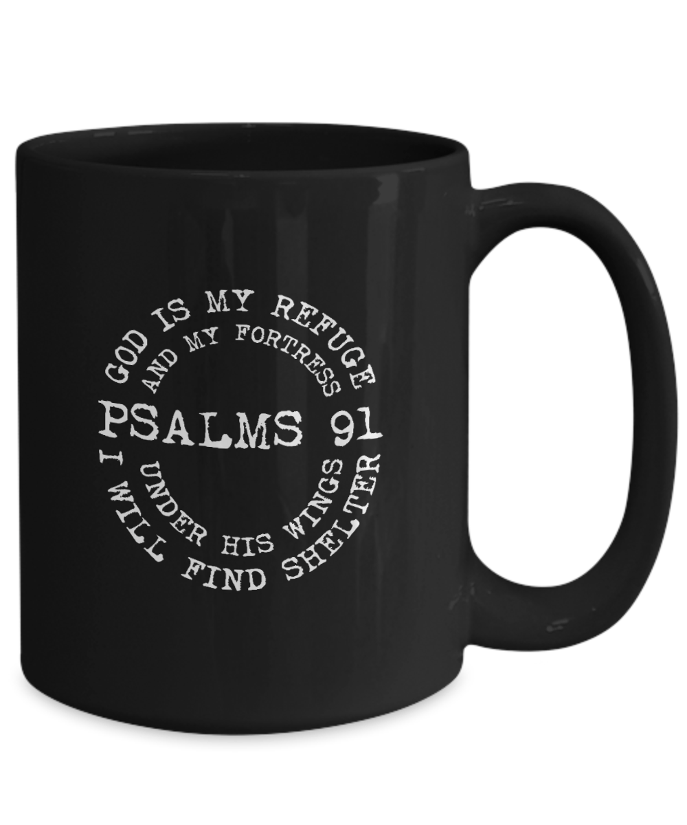 Psalms 91 God is My Refuge and My Fortress Under His Wings I Will Find Shelter Mug - We Love Your Gift