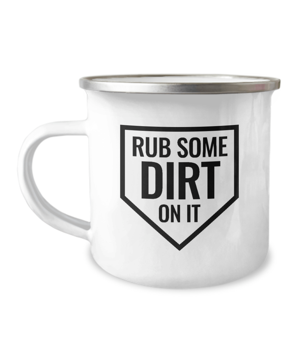 Rub Some Dirt On It Coffee Mug - We Love Your Gift