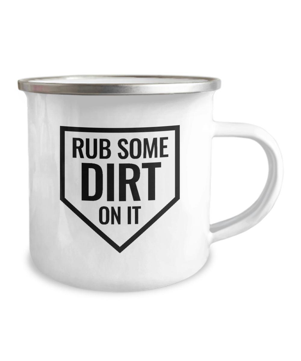 Rub Some Dirt On It Coffee Mug - We Love Your Gift