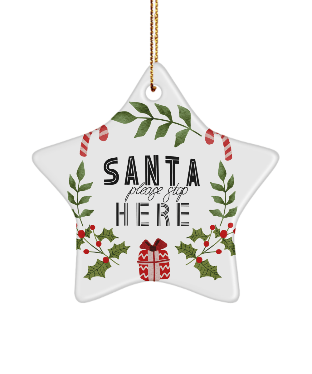 Santa Please Stop Here Funny Christmas Ceramic Ornament for Family Tree Hanging (version 1) - We Love Your Gift