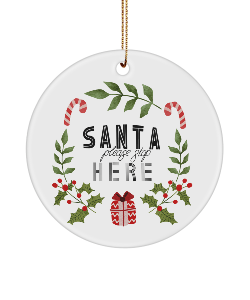 Santa Please Stop Here Funny Christmas Ceramic Ornament for Family Tree Hanging (version 1) - We Love Your Gift