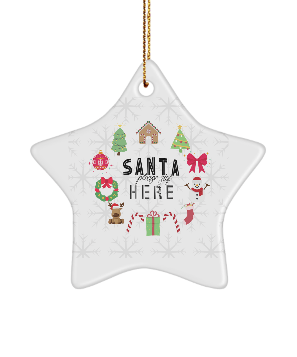 Santa Please Stop Here Funny Christmas Ceramic Ornament for Family Tree Hanging (version 2) - We Love Your Gift