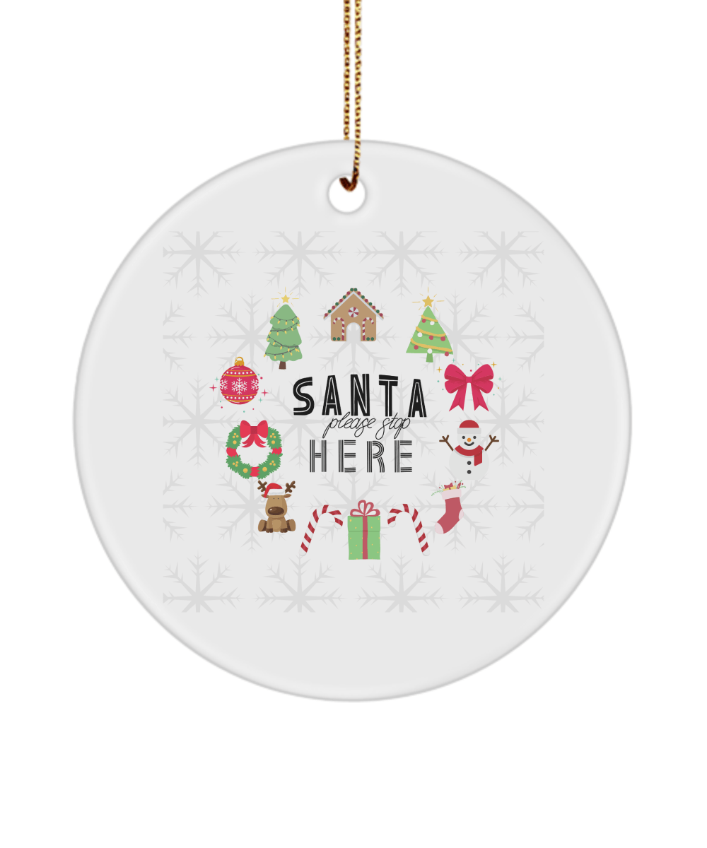 Santa Please Stop Here Funny Christmas Ceramic Ornament for Family Tree Hanging (version 2) - We Love Your Gift