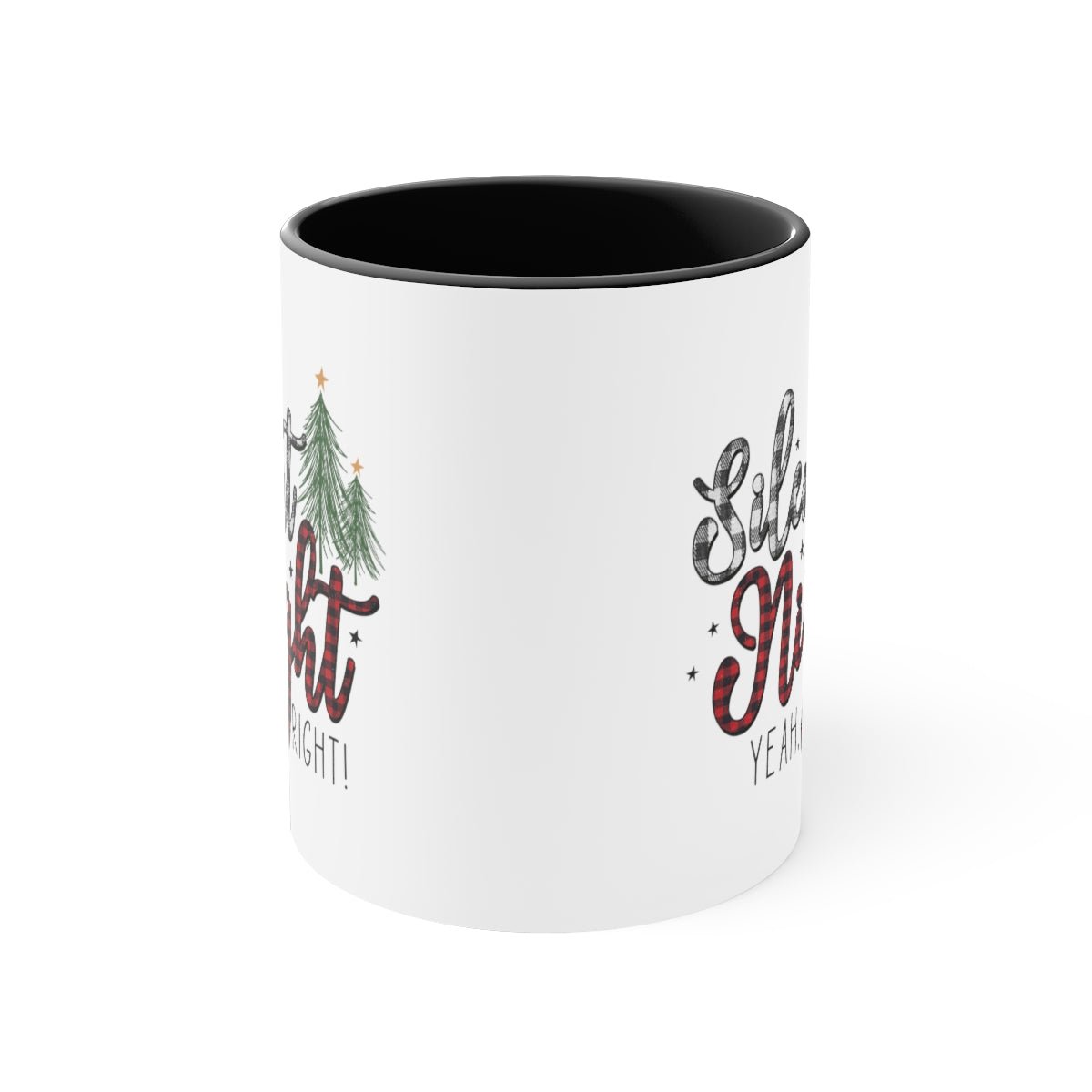 Silent Night Yeah, Right! - Color Handled Funny Mug - We Love Your Gift