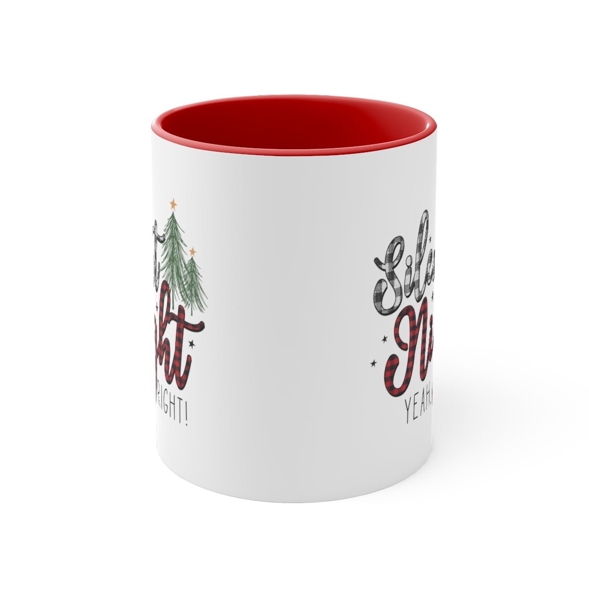 Silent Night Yeah, Right! - Color Handled Funny Mug - We Love Your Gift