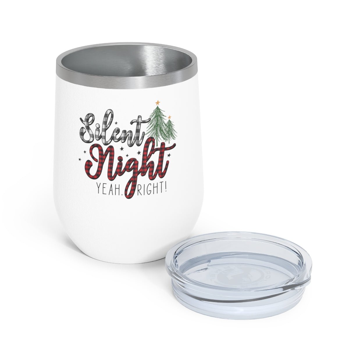 Silent Night Yeah, Right! - Holiday 12oz Insulated Wine Tumbler - We Love Your Gift