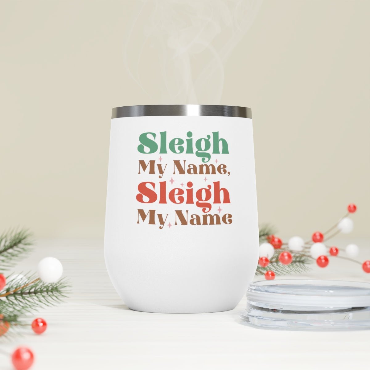 Sleigh My Name, Sleigh My Name - Holiday 12oz Insulated Wine Tumbler - We Love Your Gift