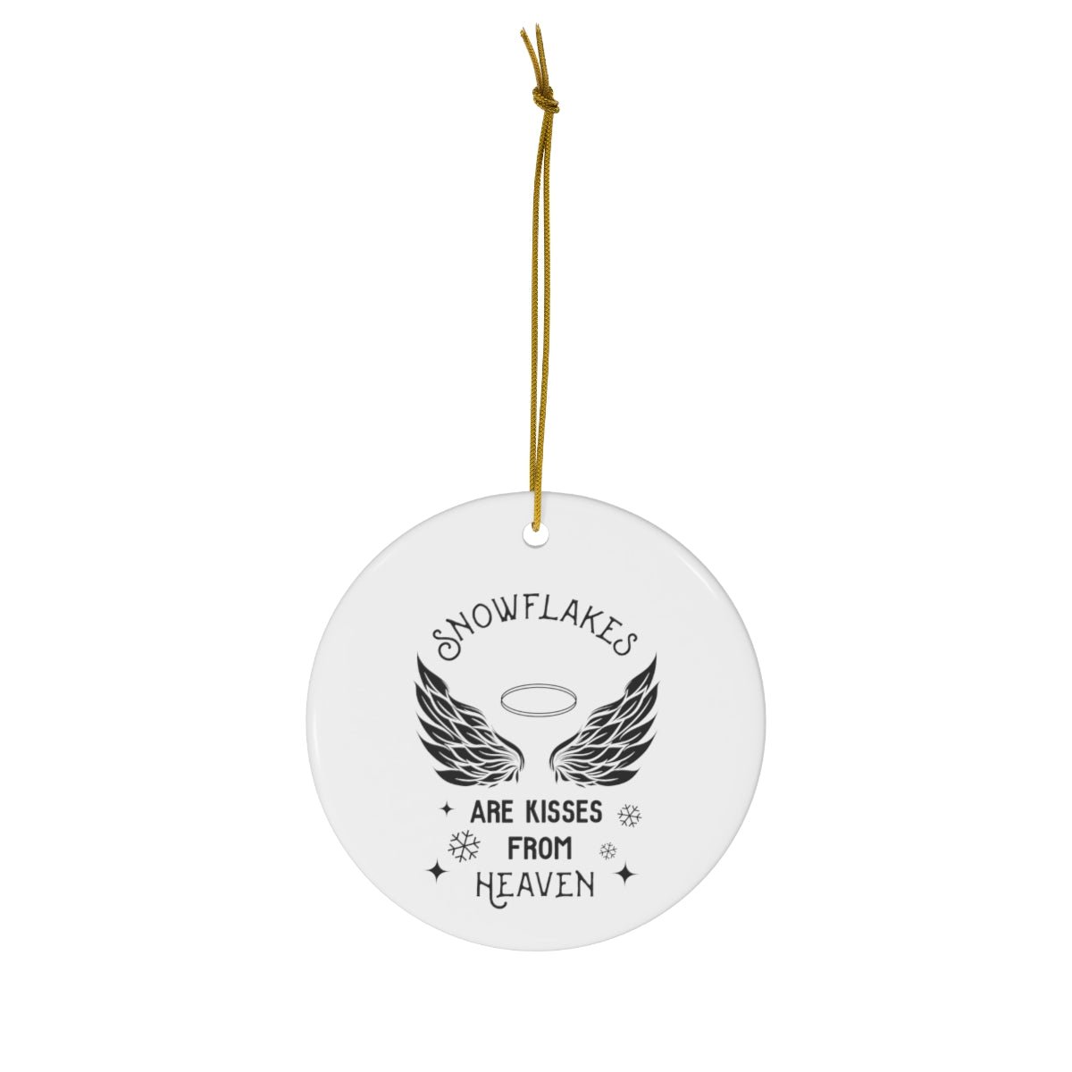 Snowflakes Are Kisses From Heaven Memorial Ornament - We Love Your Gift