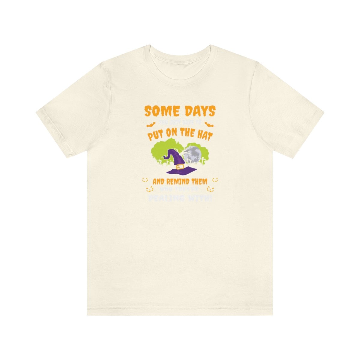 Somedays Put on the Hat Shirt Print for Halloween - We Love Your Gift