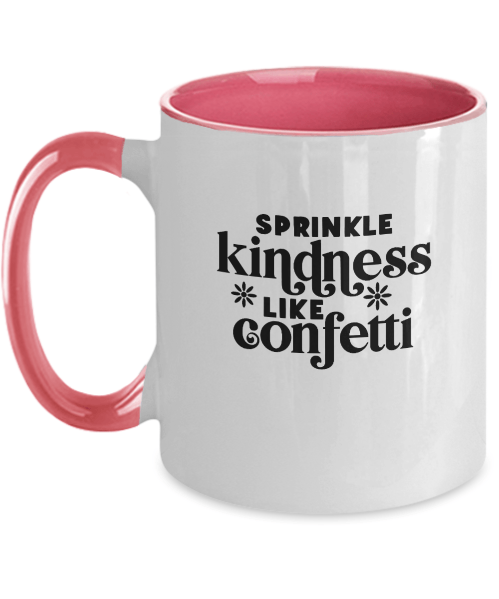 Sprinkle Kindness Like Confetti Mug - We Love Your Gift