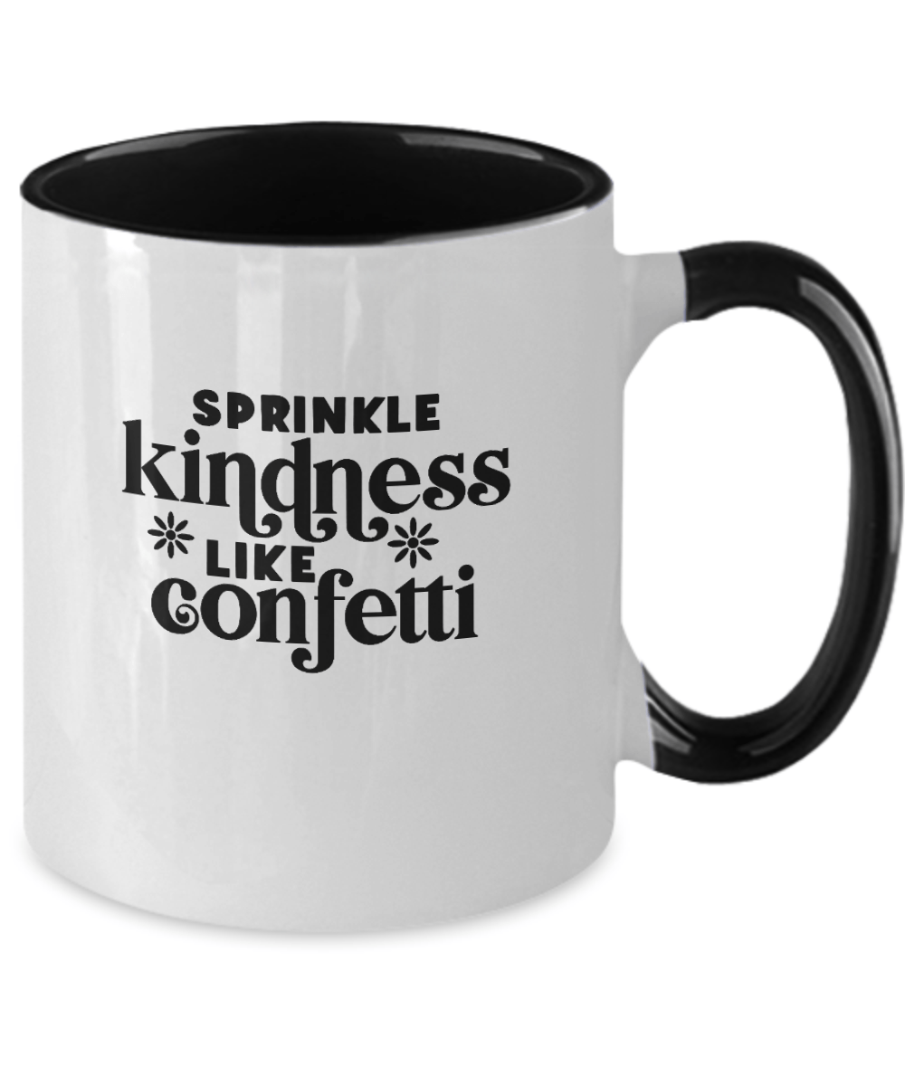 Sprinkle Kindness Like Confetti Mug - We Love Your Gift