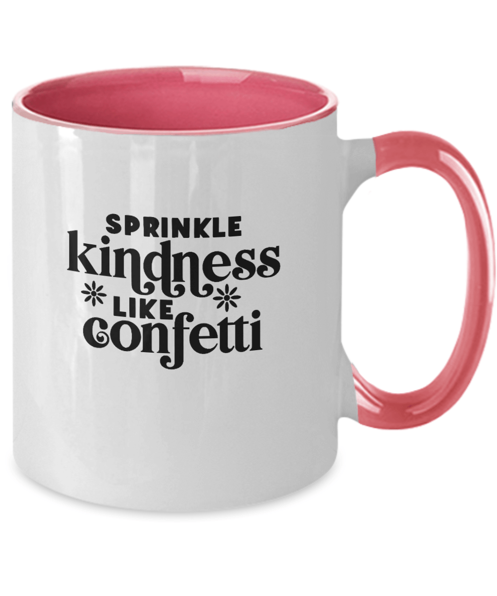 Sprinkle Kindness Like Confetti Mug - We Love Your Gift