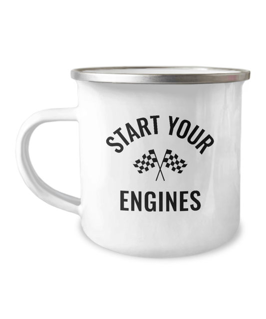 Start Your Engines Coffee Mug - We Love Your Gift