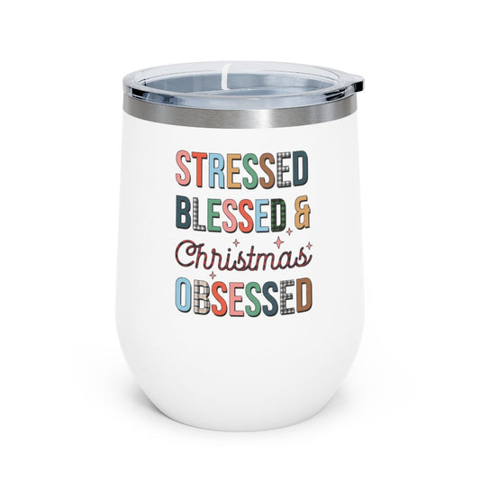 Steressed Blessed & Christmas Obsessed - Holiday 12oz Insulated Wine Tumbler - We Love Your Gift