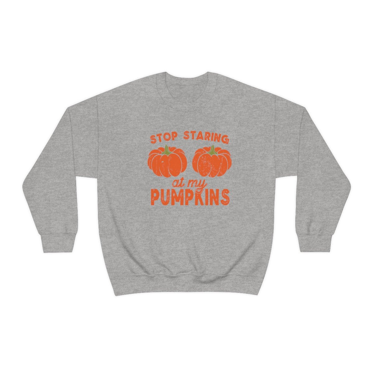 Stop Starring at my Pumpkins Sweatshirt for Fall - We Love Your Gift