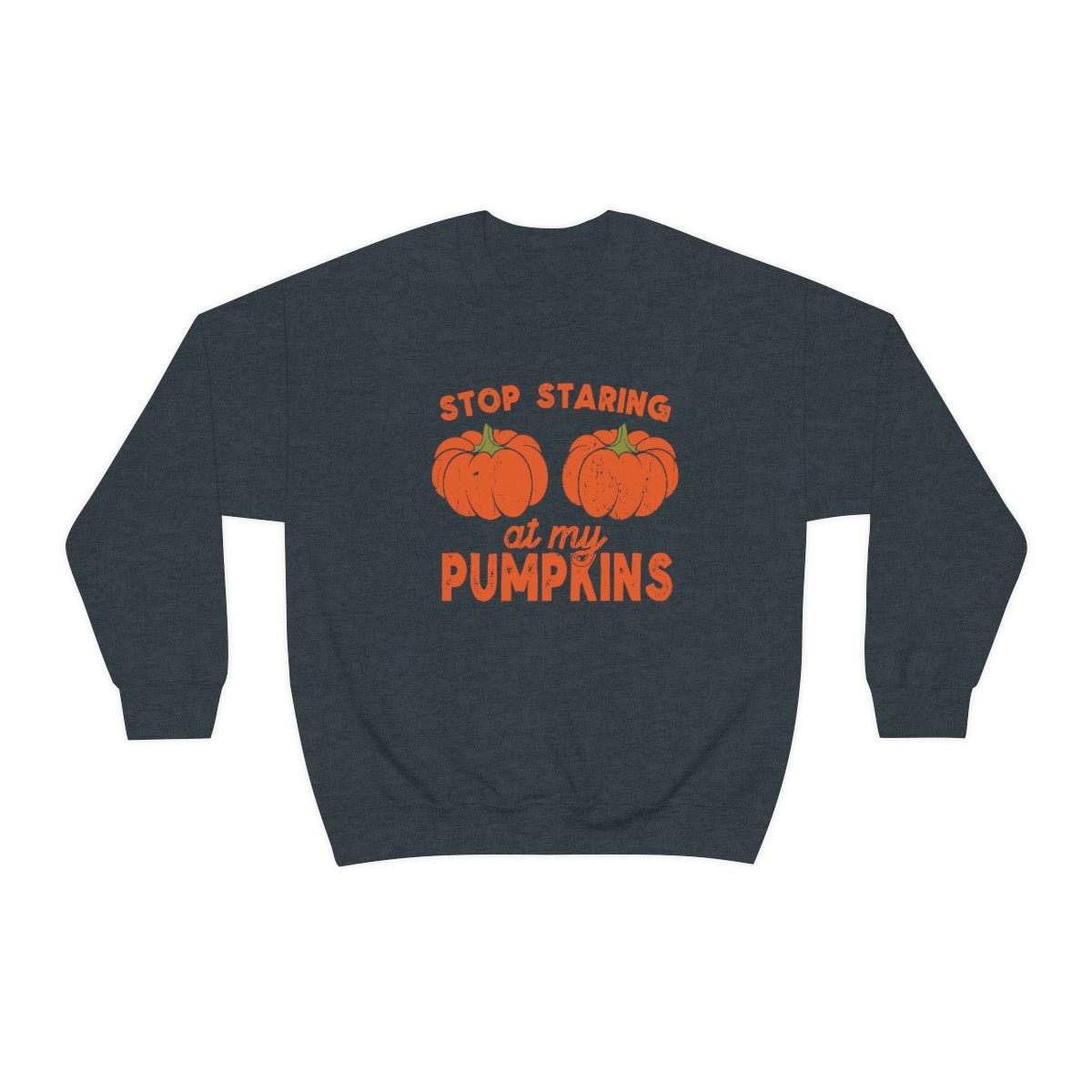 Stop Starring at my Pumpkins Sweatshirt for Fall - We Love Your Gift