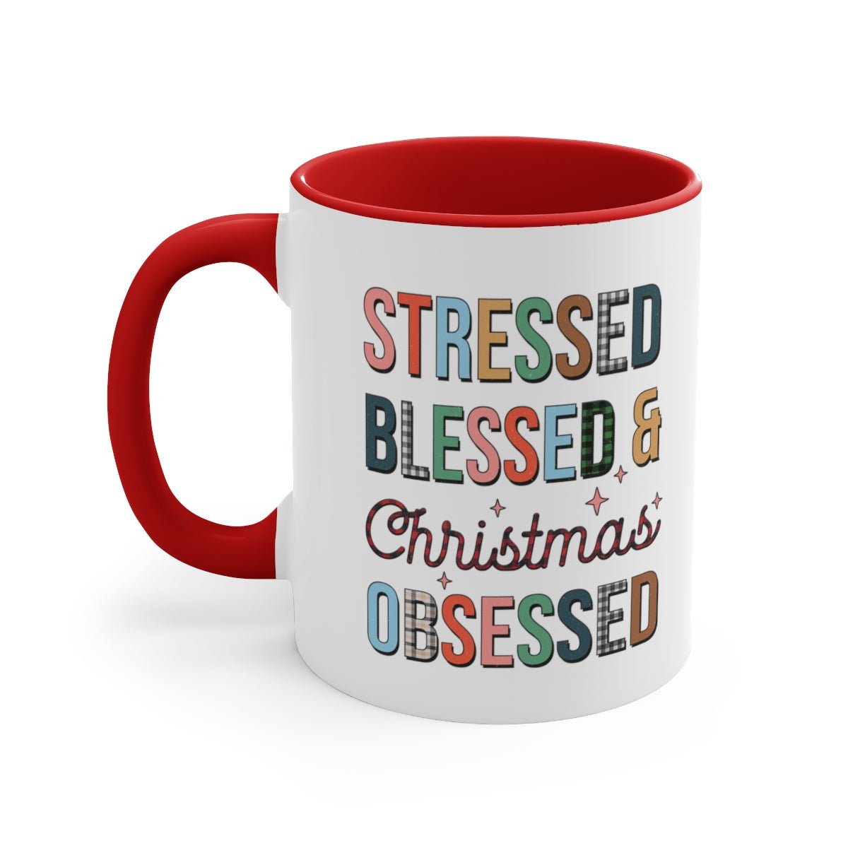 Stressed Blessed & Christmas Obsessed - Color Handled Funny Mug - We Love Your Gift