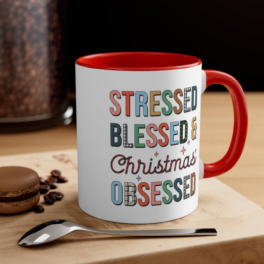 Stressed Blessed & Christmas Obsessed - Color Handled Funny Mug - We Love Your Gift