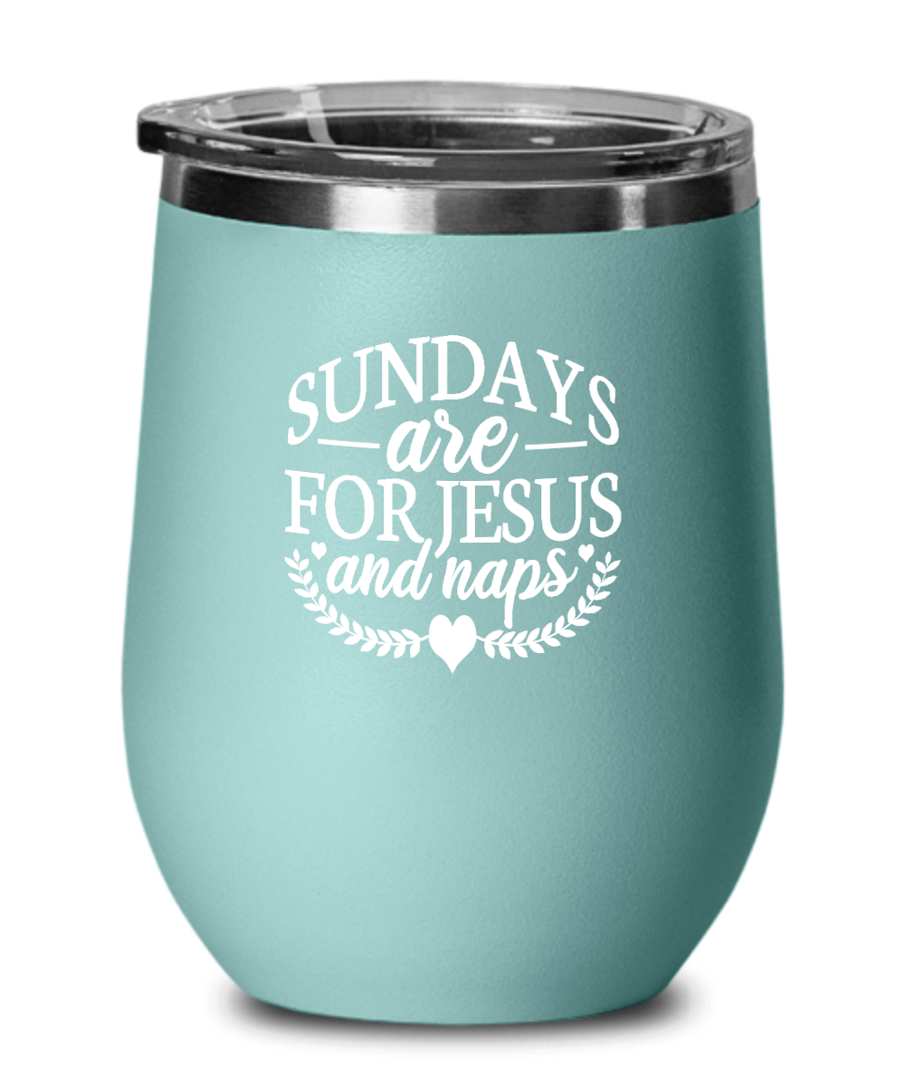 Sundays Are for Jesus and Naps Tumbler - We Love Your Gift