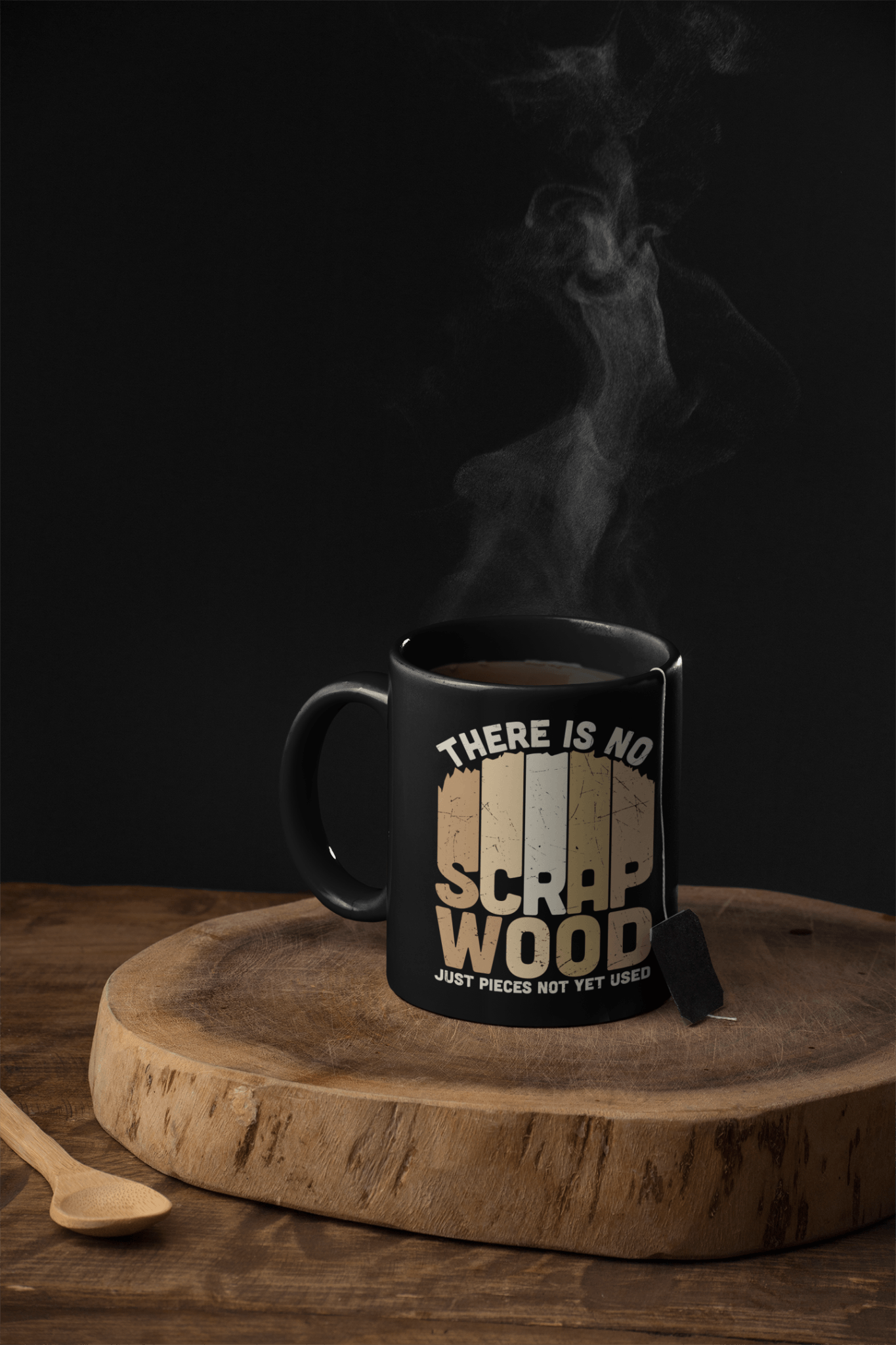 There is No Scrap Wood Just Pieces Not Yet Used Mug - We Love Your Gift