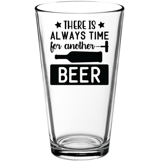 There's Always Time For Another Beer Funny Pint Glass v5 - We Love Your Gift