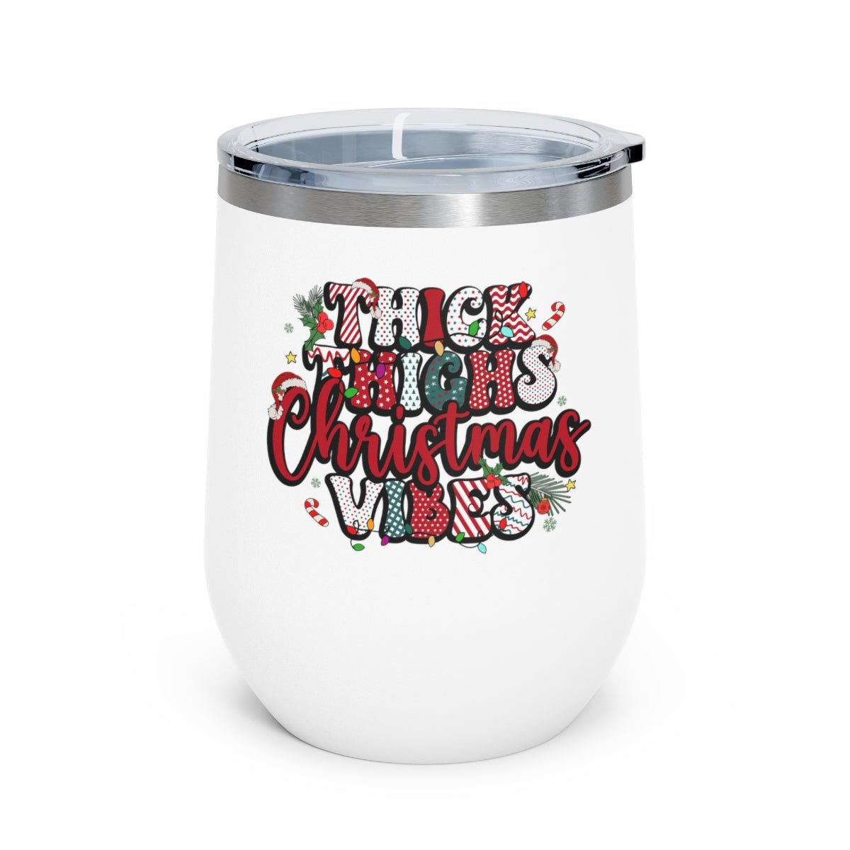 Thick Thighs Christmas Vibes - Holiday 12oz Insulated Wine Tumbler - We Love Your Gift