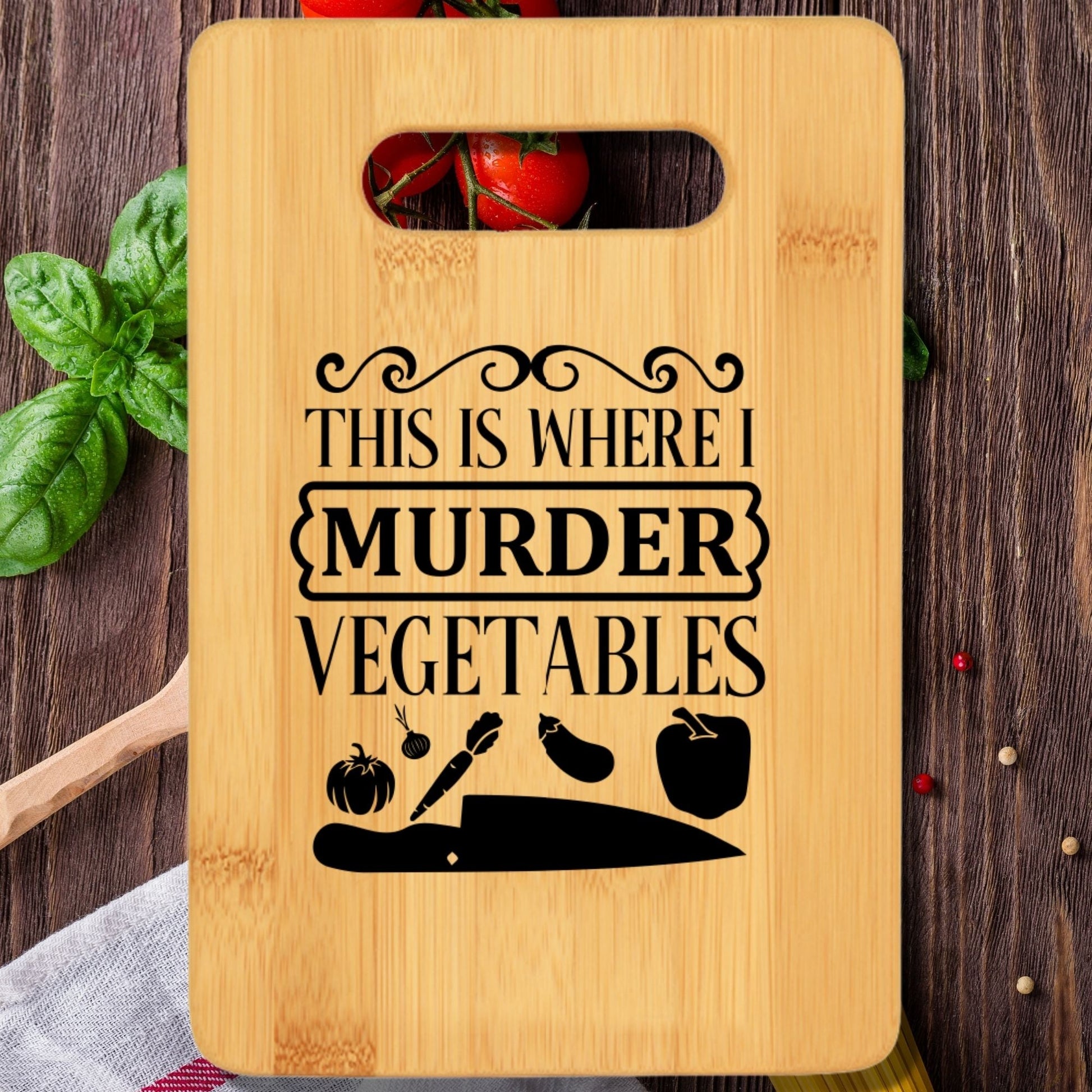 This is Where I Murder Vegetables Cutting Board - We Love Your Gift