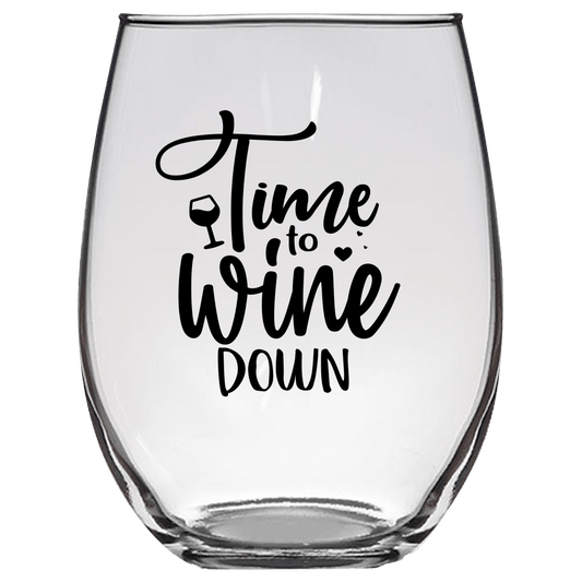 Time to Wine Down Funny Wine Glass - Gift Idea for Family and Friends - We Love Your Gift