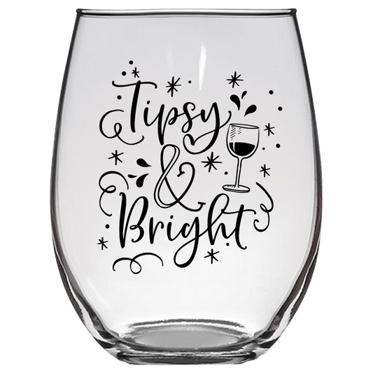 Tipsy & Bright Funny Wine Glass - Gift Idea for Family and Friends - We Love Your Gift