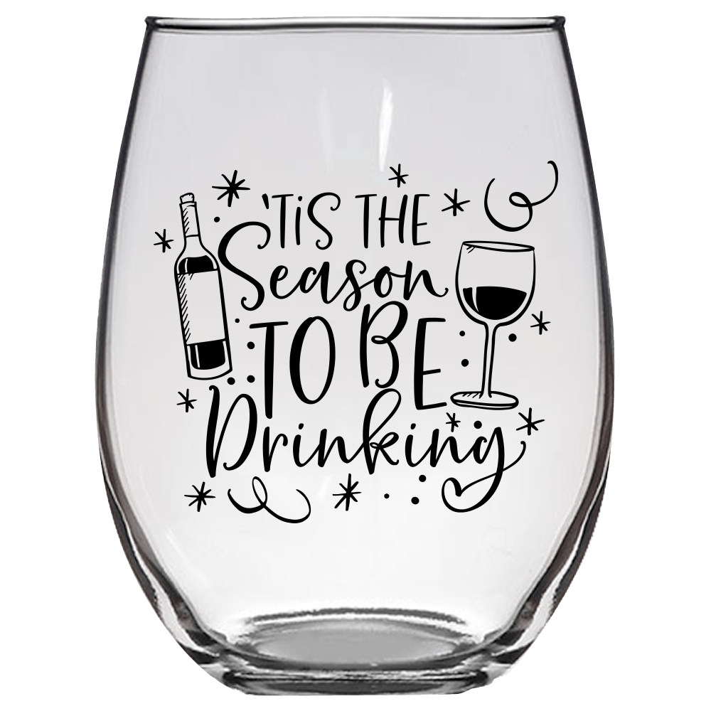 'Tis the Season to be Drinking Funny Wine Glass - Gift Idea for Family and Friends - We Love Your Gift