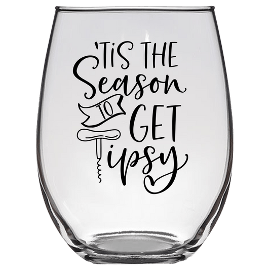 'Tis the Season to Get Tipsy Funny Wine Glass - Gift Idea for Family and Friends - We Love Your Gift