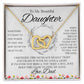 To My Beautiful Daughter from Dad - Interlocking Hearts Necklace - Spring Flowers - We Love Your Gift